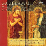 Choir Of All Saints / Margaret Street / London / Bramma CD - Gaudeamus - Music For The Feast Of All Saints And All Souls