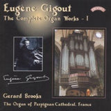Gerard Brooks CD - Complete Organ Works Of Eugene Gigout - Vol. 1 - The Cavaille - Coll Organ Of Perpignan Cathedral. France