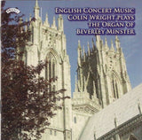 Colin Wright CD - English Concert Music - The Organ Of Beverley Minster