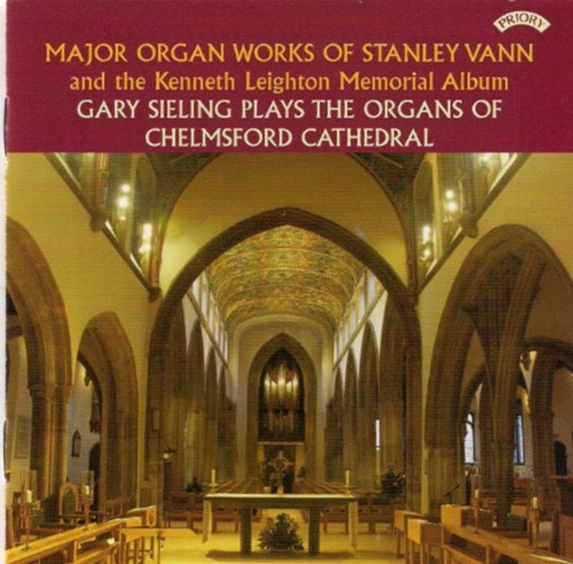 Gary Sieling CD - Organ Works Of Stanley Vann And Kenneth Leighton Memorial Album / Organ Of Chelmsford Cathedral