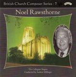 Collegiate Singers / Millinger / Moorhouse CD - British Church Music Series - 7: Music Of Noel Rawsthorne