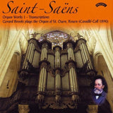 Gerard Brooks CD - Saint Saens - Complete Organ Works. Volume 1 - Transcriptions