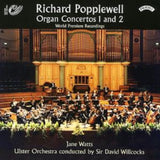 Jane Watts / Ulster Orchestra / Willcocks CD - Richard Popplewell - Organ Concertos 1 And 2