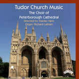 Peterborough Cathedral Choir / Vann / Latham CD - Tudor Church Music