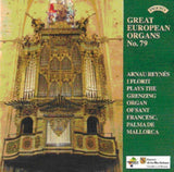 Arnau Reynes I Florit CD - Great European Organs No. 79: The Grenzing Organ Of Sant Francesc. Palma De Mallorca