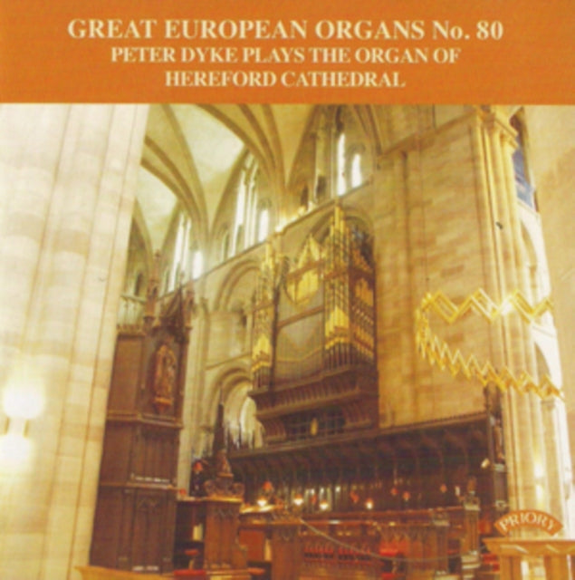Peter Dyke CD - Great European Organs No. 80: The Organ Of Hereford Cathedral