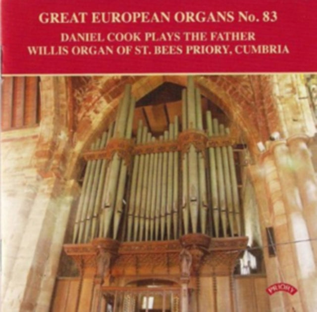 Daniel Cook CD - Great European Organs No. 83: The Father Willis Organ Of St. Bees Priory. Cumbria