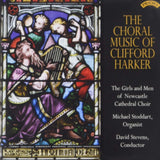 Girls And Men Of Newcastle Cathedral Choir / Stevens / Stoddart CD - The Choral Music Of Clifford Harker (1912-1999)
