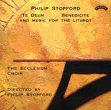 Eccesium Choir / Stopford CD - Philip Stopford - Te Deum. Benedicite And Music For The Liturgy