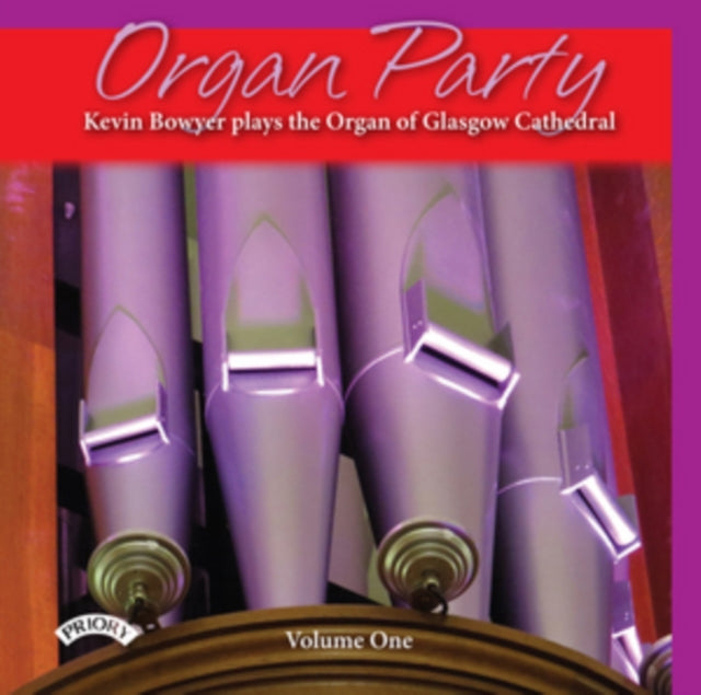 Kevin Bowyer CD - Organ Party - Volume 1 / The Organ Of Glasgow Cathedral
