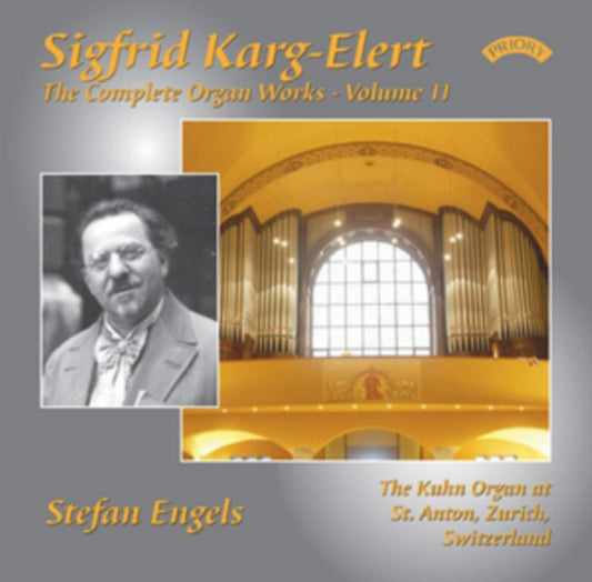 Stefan Engels / Kuhn Organ At St. Anton / Zurich CD - The Complete Organ Works Of Sigfrid Karg - Elert. Volume 11