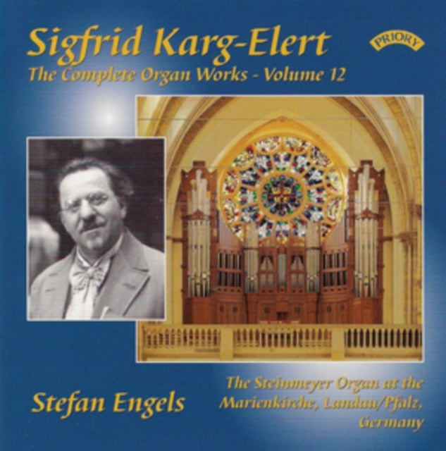 Stefan Engels / Steinmeyer Organ At Marienkirche / Landau / Pfalz CD - The Complete Organ Works Of Sigfrid Karg - Elert. Volume 12