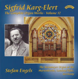 Stefan Engels / Steinmeyer Organ At Marienkirche / Landau / Pfalz CD - The Complete Organ Works Of Sigfrid Karg - Elert. Volume 12