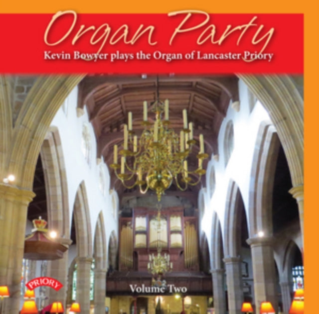 Kevin Bowyer CD - Organ Party - Volume 2 / The Organ Of Lancaster Priory