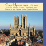Lincoln Minster School Chamber Choir / Prentice / Harrison CD - Great Hymns From Lincoln