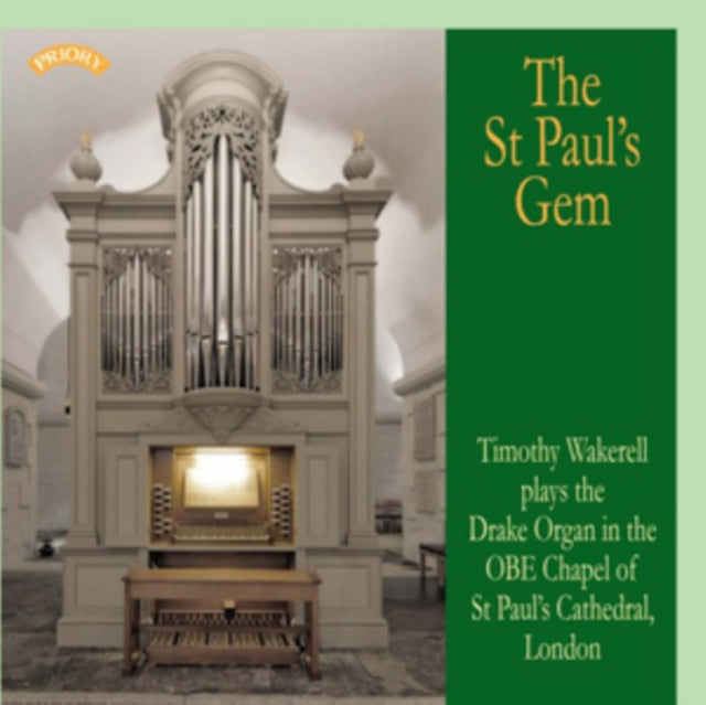 Timothy Wakerell CD - The St. Pauls Gem / The Drake Organ In The Obe Chapel Of St. Pauls Cathedral. London