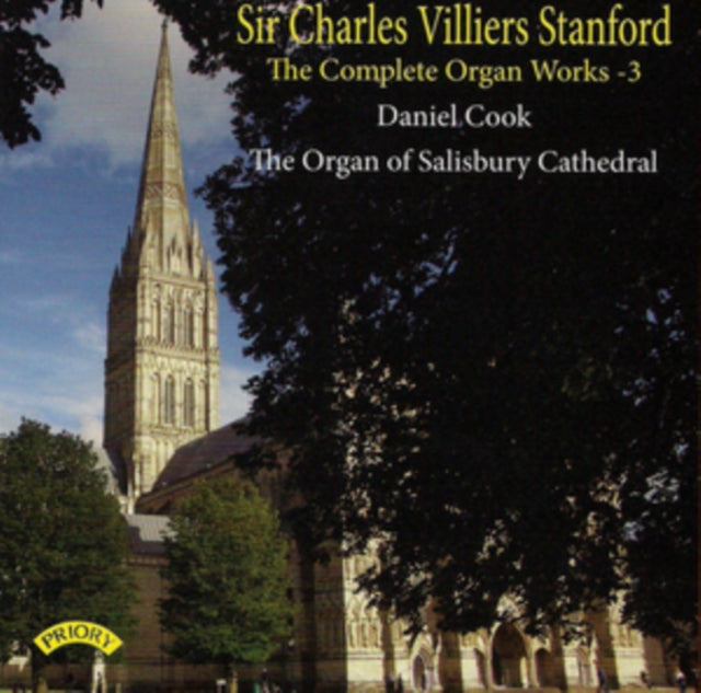 Daniel Cook CD - Sir Charles Villiers Stanford: The Complete Organ Works Volume 3 / The Organ Of Salisbury Cathedral