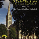 Daniel Cook CD - Sir Charles Villiers Stanford: The Complete Organ Works Volume 3 / The Organ Of Salisbury Cathedral