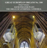 David Poulter CD - Great European Organs No. 100: The Organ Of Liverpool Cathedral