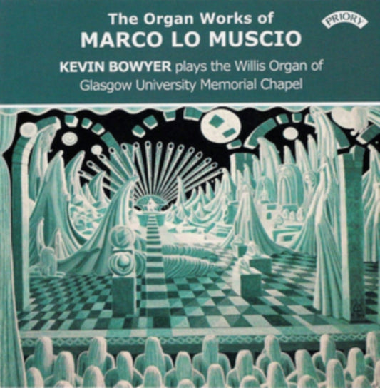 Kevin Bowyer CD - The Organ Works Of Marco Lo Muscio / The Willis Organ Of Glasgow University Memorial Chapel