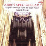 Gerard Brooks CD - Abbey Spectacular! Organ Favourites From St. Ouen. Rouen
