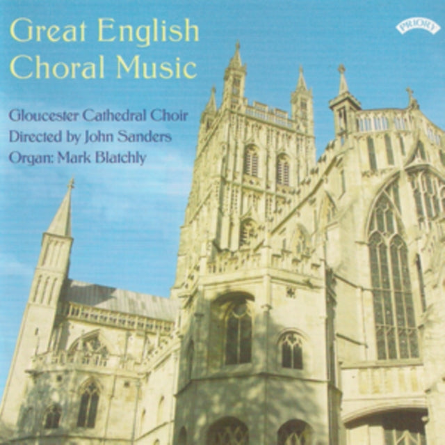 Choir Of Gloucester Cathedral / Sanders / Blatchly CD - Great English Choral Music