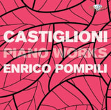 Enrico Pompili CD - Castiglioni - Piano Works