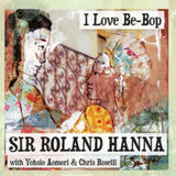 Sir Roland Hanna CD - I Love Be-Bop