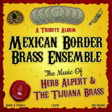 Mexican Border Brass Ensemble CD - Music Of Herb Alpert & Tijuana