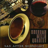 Brendan Mills CD - Sax After Midnight