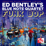 Ed Bentleys Blue Note Quartet CD - Funk Bop