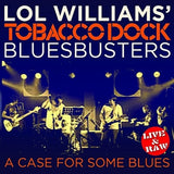Lol Williams Tobacco Dock Blu CD - A Case For Some Blues