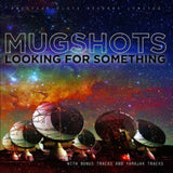 Mugshots CD - Looking For Something