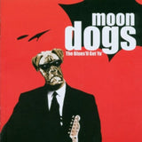 Moondogs CD - The Bluesll Get Ya