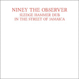 Niney The Observer CD - Sledgehammer Dub
