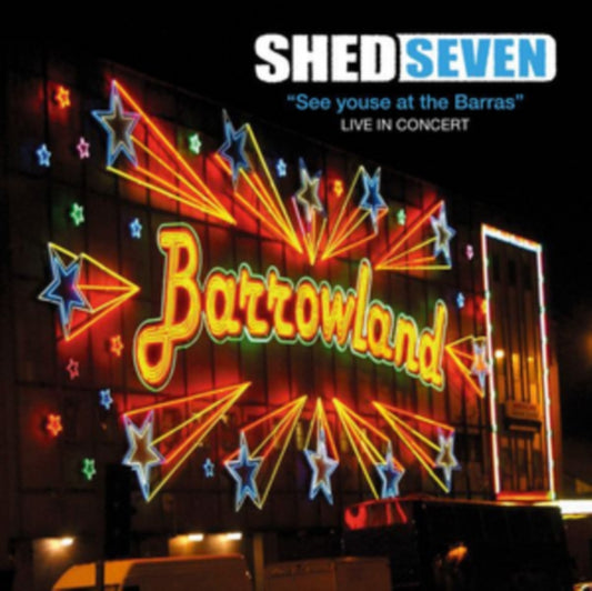 Shed Seven CD + DVD - See Youse At The Barras Live In Concert