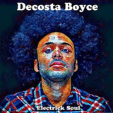 Decosta Boyce CD - Electrick Soul