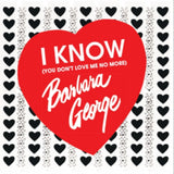 Barbara George CD - I Know (You Dont Love Me No More)