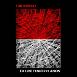 Furtherset Cassette - To Live Tenderly Anew