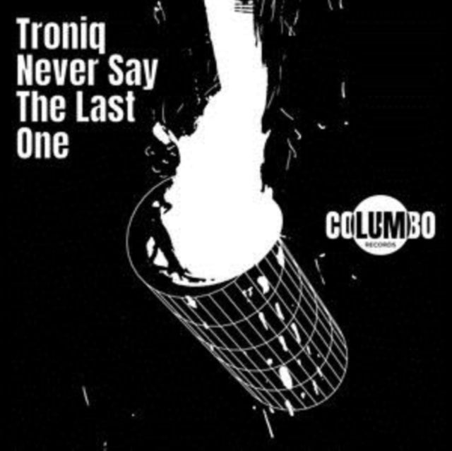Troniq 12Inch - Never Say The Last One