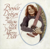 Bonnie Dobson CD - Take Me For A Walk In The Morning Dew