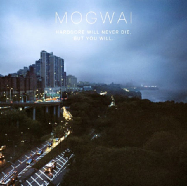 Mogwai LP - Hardcore Will Never Die But You Will