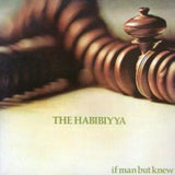Habibiyya CDR - If Man But Knew