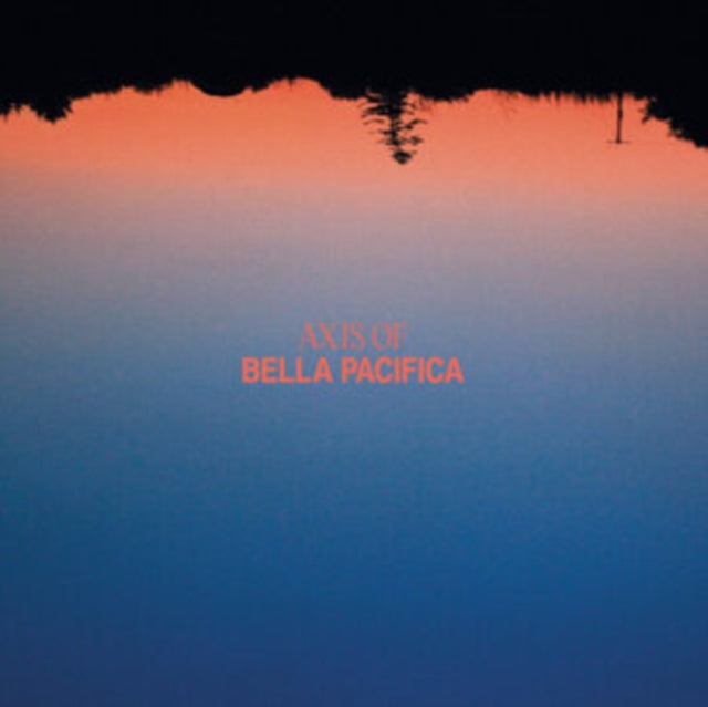 Axis Of LP - Bella Pacifica