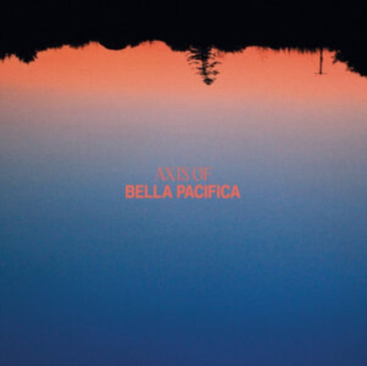 Axis Of LP - Bella Pacifica