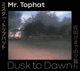 Mr. Tophat CD - Dusk To Dawn Parts I. Ii & Iii