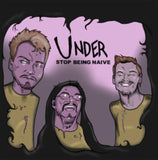 Under CD - Stop Being Naive
