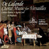 Ex Cathedra / Skidmore CD - De Lalande: Choral Music For Versailles: Cantate Domino Etc