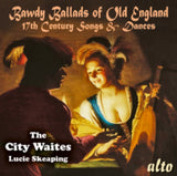 City Waites CD - Trad: Bawdy Ballads Of Old England