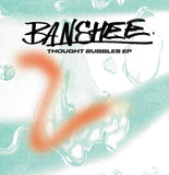 Banshee 12Inch - Thought Bubbles Ep